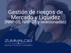 Gestión de riesgos de Mercado y Liquidez (NRP-05, NRP-28 y relacionadas)