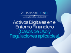 Activos Digitales en el Entorno Financiero (Casos de Uso y Regulaciones aplicables).